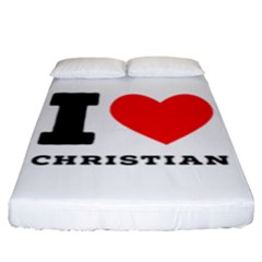 I Love Christian Fitted Sheet (king Size) by ilovewhateva