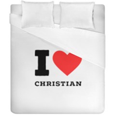 I Love Christian Duvet Cover Double Side (california King Size) by ilovewhateva