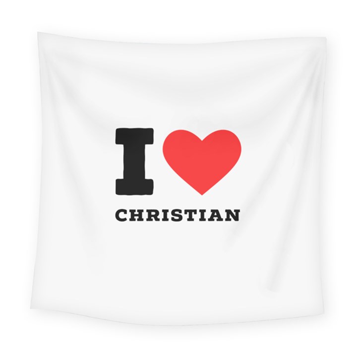 I love christian Square Tapestry (Large)