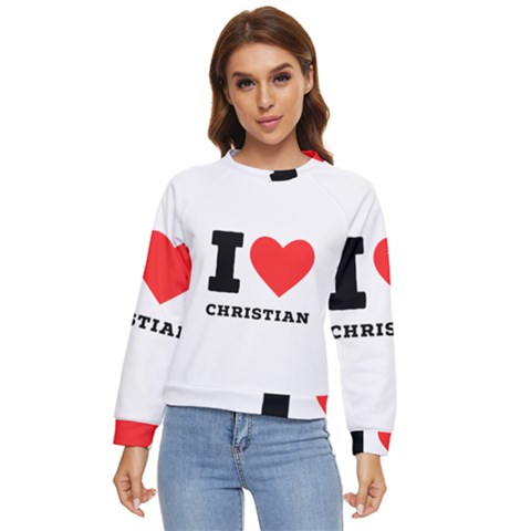 I Love Christian Women s Long Sleeve Raglan Tee by ilovewhateva