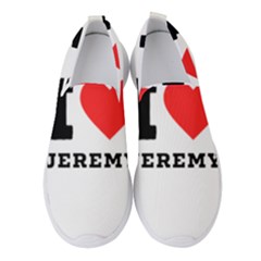 I Love Jeremy  Women s Slip On Sneakers by ilovewhateva