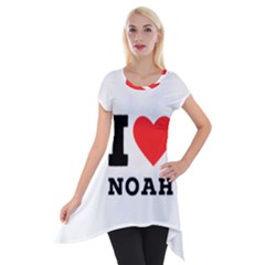 I Love Noah Short Sleeve Side Drop Tunic by ilovewhateva