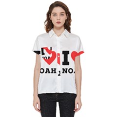 I Love Noah Short Sleeve Pocket Shirt by ilovewhateva