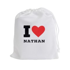 I Love Nathan Drawstring Pouch (2xl) by ilovewhateva