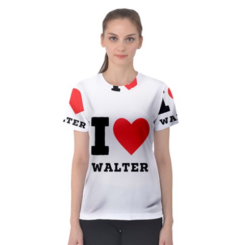 I Love Walter Women s Sport Mesh Tee by ilovewhateva