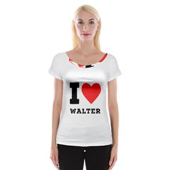 I Love Walter Cap Sleeve Top by ilovewhateva