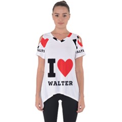 I Love Walter Cut Out Side Drop Tee by ilovewhateva