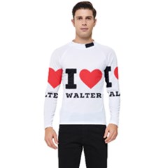 I Love Walter Men s Long Sleeve Rash Guard by ilovewhateva