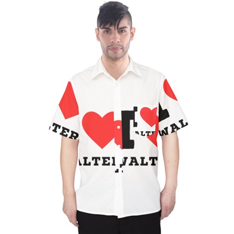 I Love Walter Men s Hawaii Shirt by ilovewhateva