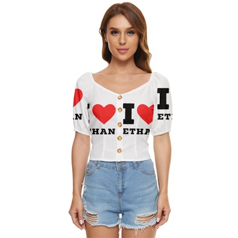 I Love Ethan Button Up Blouse by ilovewhateva