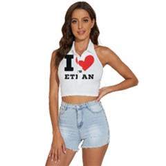 I Love Ethan Backless Halter Cami Shirt by ilovewhateva