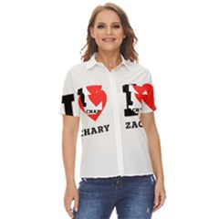 I Love Zachary Women s Short Sleeve Double Pocket Shirt