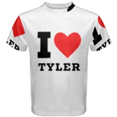 I Love Tyler Men s Cotton Tee by ilovewhateva