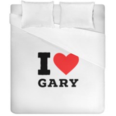 I Love Gary Duvet Cover Double Side (california King Size) by ilovewhateva