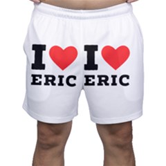 I Love Eric Men s Shorts