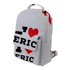 I Love Eric Flap Pocket Backpack (large) by ilovewhateva