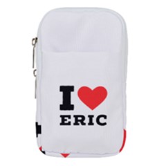 I Love Eric Waist Pouch (small) by ilovewhateva