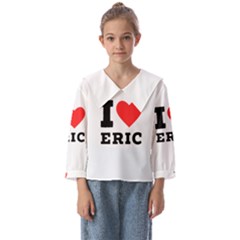 I Love Eric Kids  Sailor Shirt by ilovewhateva