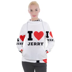 I Love Jerry Women s Hooded Pullover by ilovewhateva