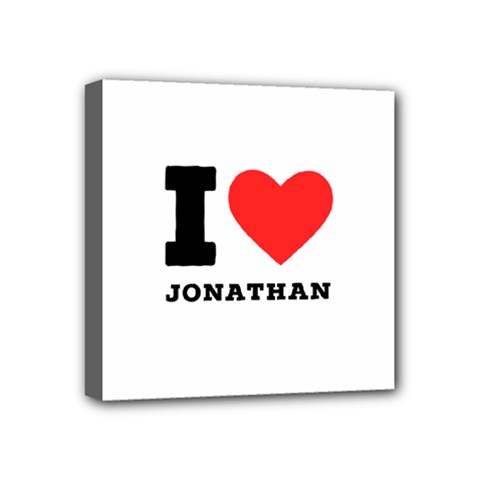 I Love Jonathan Mini Canvas 4  X 4  (stretched) by ilovewhateva