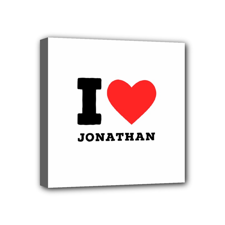 I love jonathan Mini Canvas 4  x 4  (Stretched)