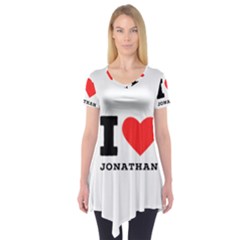 I Love Jonathan Short Sleeve Tunic  by ilovewhateva