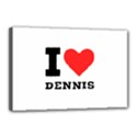 I love dennis Canvas 18  x 12  (Stretched) View1