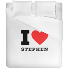 I Love Stephen Duvet Cover Double Side (california King Size) by ilovewhateva