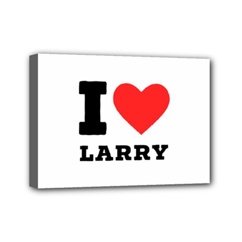 I Love Larry Mini Canvas 7  X 5  (stretched) by ilovewhateva