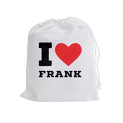 I Love Frank Drawstring Pouch (xl) by ilovewhateva