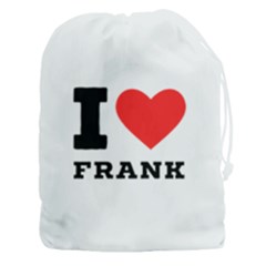 I Love Frank Drawstring Pouch (3xl) by ilovewhateva