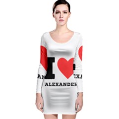 I Love Alexander Long Sleeve Bodycon Dress by ilovewhateva