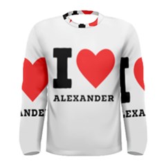 I Love Alexander Men s Long Sleeve Tee by ilovewhateva