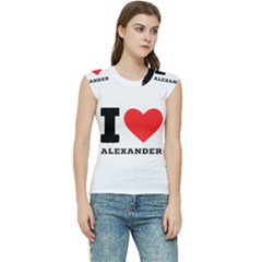 I Love Alexander Women s Raglan Cap Sleeve Tee by ilovewhateva