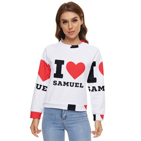 I Love Samuel Women s Long Sleeve Raglan Tee by ilovewhateva