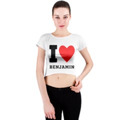 I Love Benjamin Crew Neck Crop Top by ilovewhateva