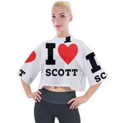 I Love Scott Mock Neck Tee by ilovewhateva