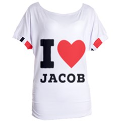 I Love Jacob Women s Oversized Tee by ilovewhateva