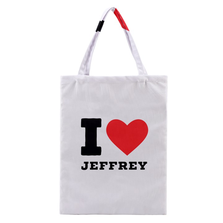 I love jeffrey Classic Tote Bag