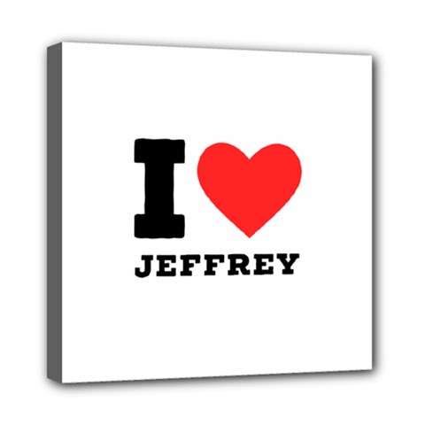 I Love Jeffrey Mini Canvas 8  X 8  (stretched) by ilovewhateva