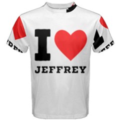 I Love Jeffrey Men s Cotton Tee by ilovewhateva