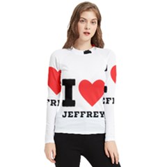 I Love Jeffrey Women s Long Sleeve Rash Guard by ilovewhateva