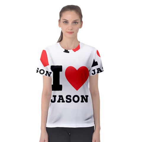 I Love Jason Women s Sport Mesh Tee by ilovewhateva