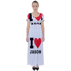 I Love Jason High Waist Short Sleeve Maxi Dress by ilovewhateva