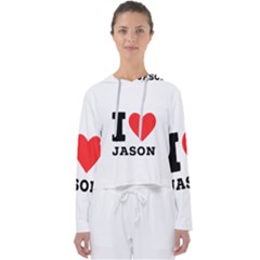 I Love Jason Women s Slouchy Sweat by ilovewhateva