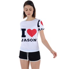 I Love Jason Back Circle Cutout Sports Tee by ilovewhateva