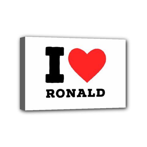 I Love Ronald Mini Canvas 6  X 4  (stretched) by ilovewhateva