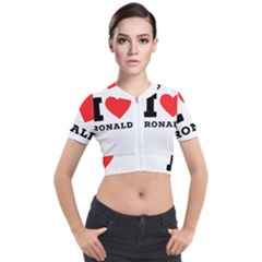 I Love Ronald Short Sleeve Cropped Jacket by ilovewhateva