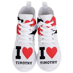 I Love Timothy Women s Lightweight High Top Sneakers by ilovewhateva