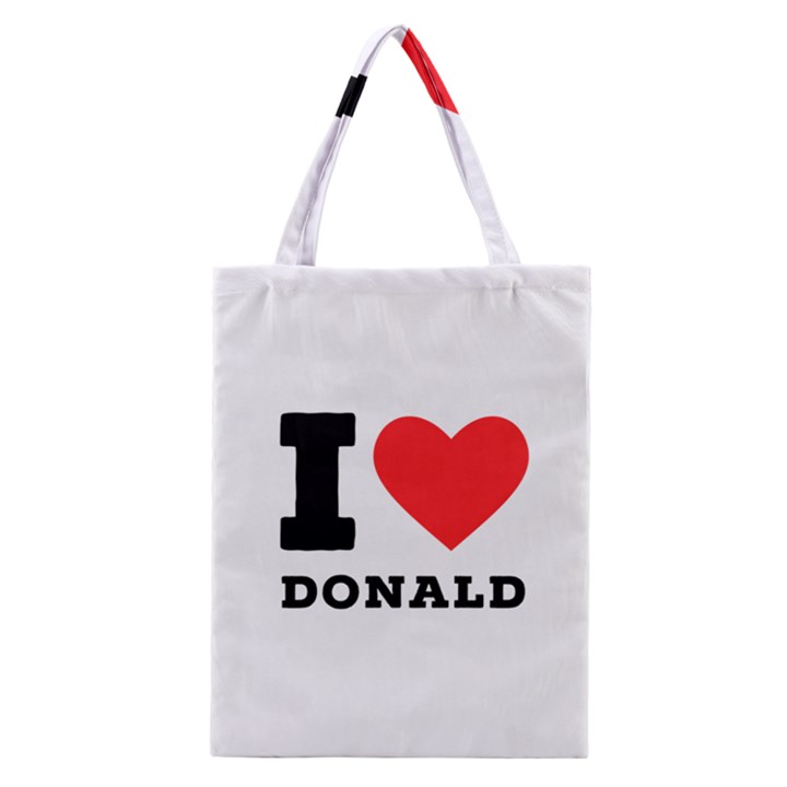 I love donald Classic Tote Bag